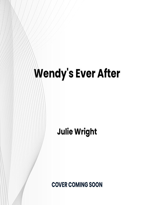 Title details for Wendy's Ever After by Julie Wright - Wait list